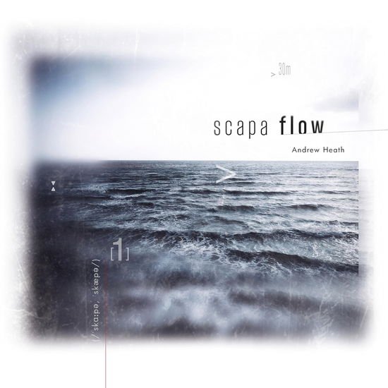 Andrew Heath - Scapa Flow 1CD