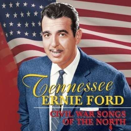 Tennessee Ernie Ford - Civil War Songs Of The North 1CD