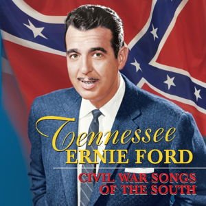 Tennessee Ernie Ford - Civil War Songs Of The South 1CD