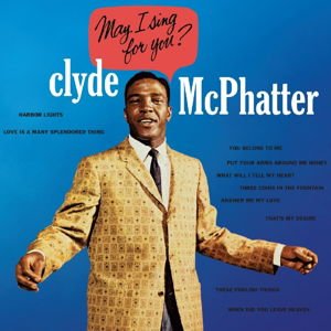 Clyde Mcphatter - May I Sing For You 1CD