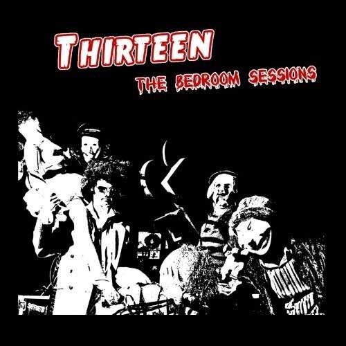 Thirteen - The Bedroom Sessions 1CD
