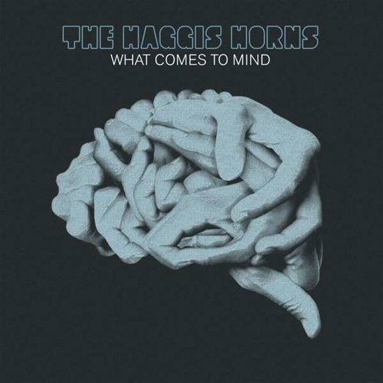 The Haggis Horns - What Comes to Mind 1CD