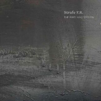 Strafe F.R. - Bird Was Stolen 1CD