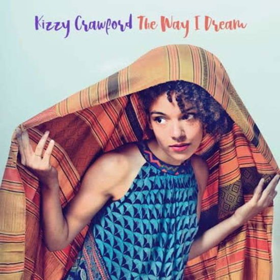 Kizzy Crawford - The Way I Dream 1CD