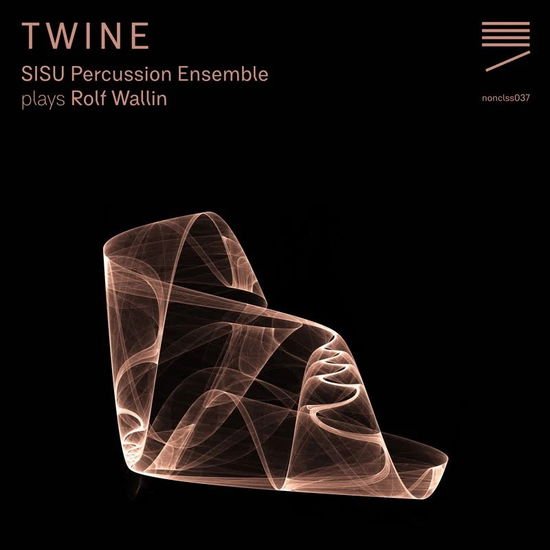 Sisu Percussion Ensemble & Rolf Wallin - Twine 1CD