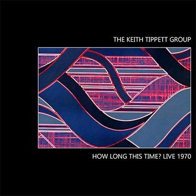 Keith Tippett Group - How Long This Time? Live 1970 1CD
