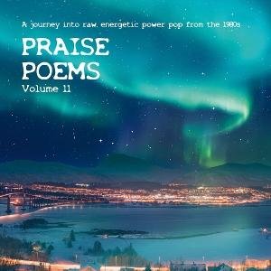 Praise Poems, Vol. 11 - A journey into raw, energetic power pop from the 1980s 1CD
