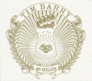 Tim Barry - 40 Miler 1CD