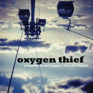 Oxygen Thief - Accidents Do Not Happen They Are Caused 1CD
