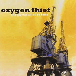 Oxygen Thief - One Day This Will All Be Field 1CD