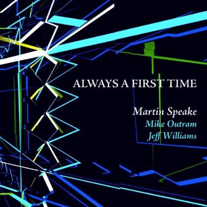 Martin Speake Trio - Always A First Time 2CD