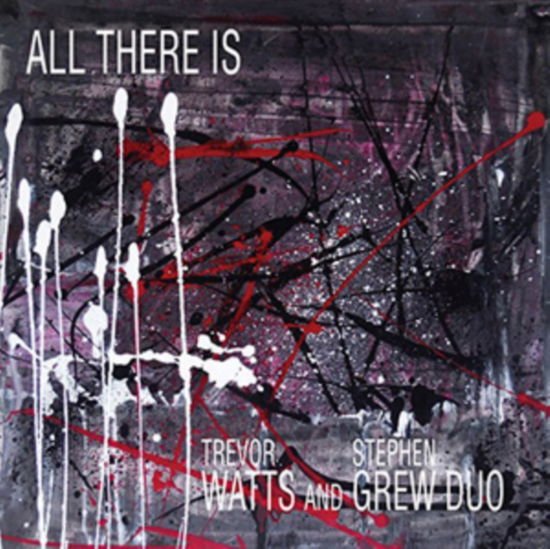 Watts,trevor / Grew,stephen - All There is 1CD