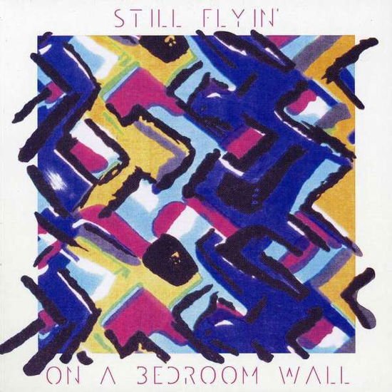Still Flyin' - On A Bedroom Wall 1CD