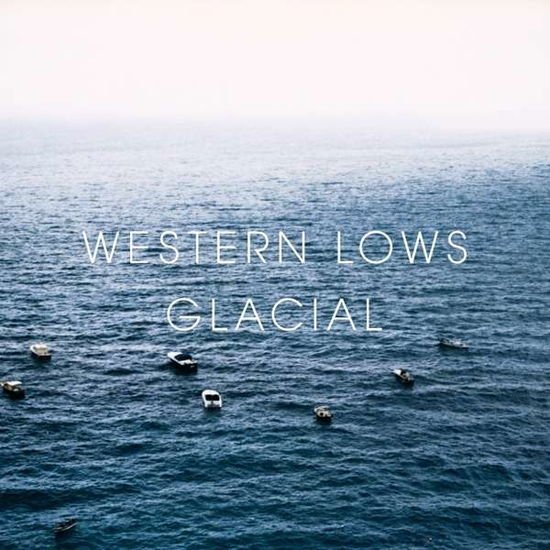 Western Lows - Glacial 1CD