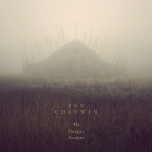 BEN CHATWIN THE SLEEPER AWAKES CD