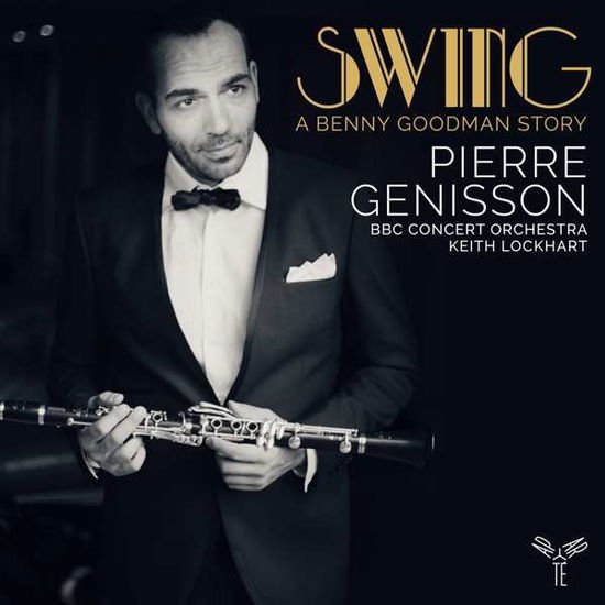 BBC CONCERT ORCHESTRA, KEITH LOCKHART, PIERRE GENI SWING: A BENNY GOODMAN STORY CD
