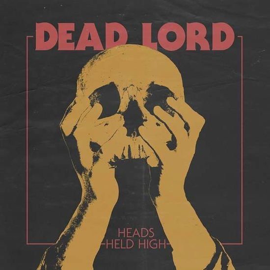 Dead Lord - Heads Held High 1CD