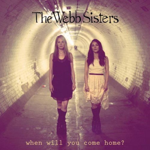 Webb Sisters - When Will You Come Home? 1CD