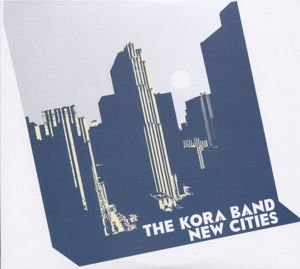 Kora Band - New Cities 1CD