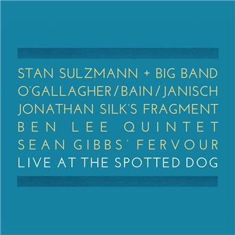 Ben Lee, Jonathan Silk, Andrew Bain, Sean Gibbs, S - Live At The Spotted Dog 1CD