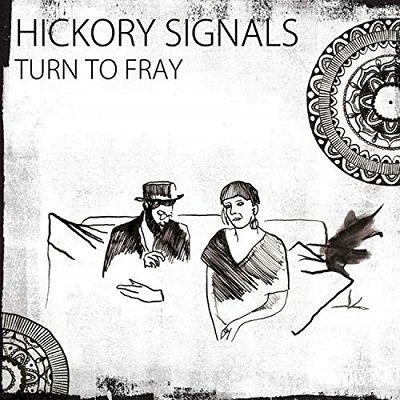 Hickory Signals - Turn To Fray 1CD