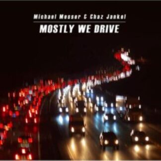 MICHAEL MESSER & CHAZ JANKEL MOSTLY WE DRIVE CD