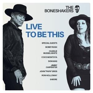 The Boneshakers - Live To Be This 1CD