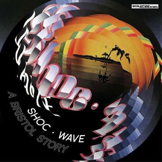 Shoc Wave - A Bristol Story 1CD