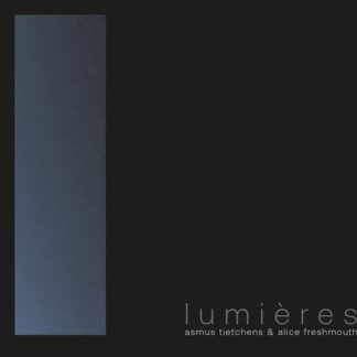 Asmus Tietchens & Alife Freshmouth - Lumieres 1CD