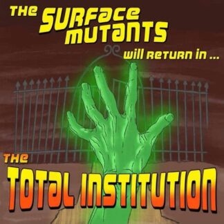 The Surface Mutants - The Total Institution 1CD