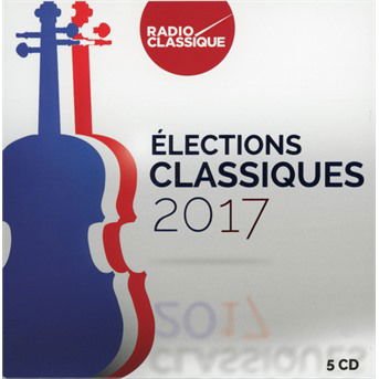 Elections Classiques 2017 5CD