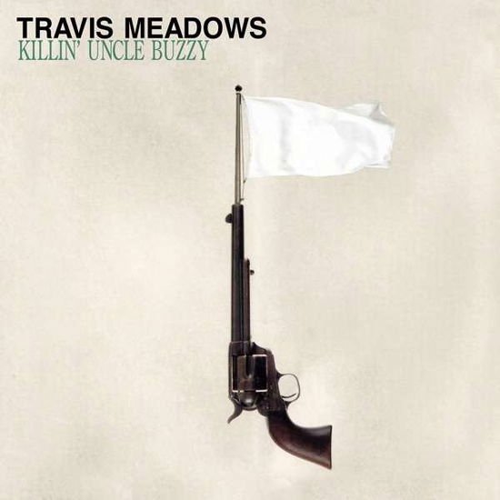 Travis Meadows - Killin' Uncle Buzzy 1CD
