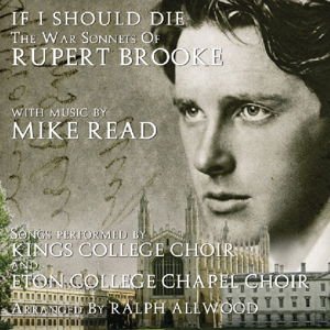 KINGS COLLEGE CHOIR & ETON COLLEGE CHAPEL CHOIR If I Should Die - War Sonnets Of Rupert Brooke CD