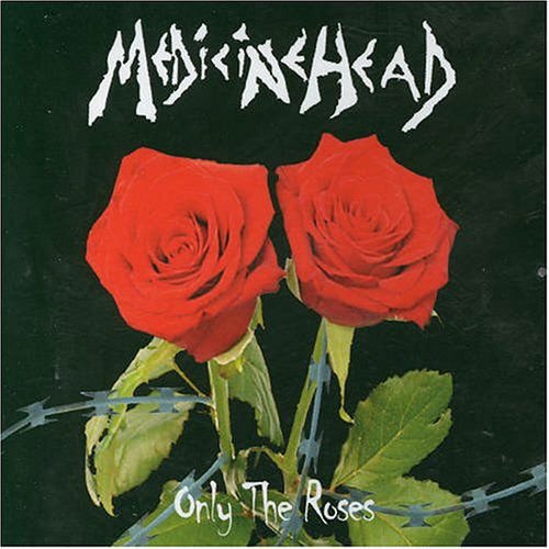 Medicine Head - Only The Roses 1CD
