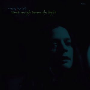 Meg Baird - Don't Weigh Down The Light 1CD