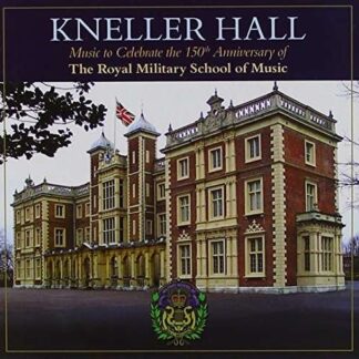 The Royal Military School of - Kneller Hall - 150th Anniversa 1CD