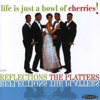 Platters - Life is Just a Bowl of Cherries / Reflections 1CD