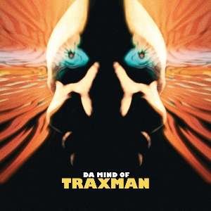 Traxman - Da Mind of Traxman 1CD