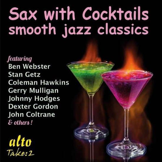 WEBSTER. HODGES. GETZ. PARKER ETC Sax With Cocktails ( Smooth Jazz Classics) CD