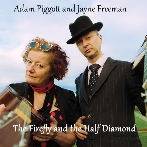 Adam Piggott & Jayne Freeman - Firefly And The Half Diamond 1CD