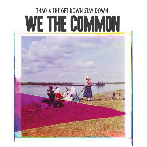 Thao & the Get Down Stay Down - We The Common 1CD