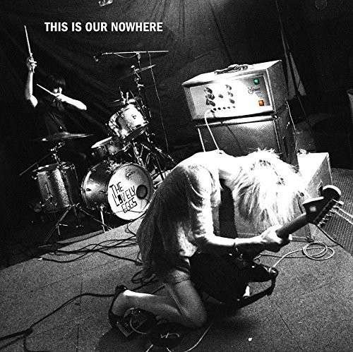 The Lovely Eggs - This Is Our Nowhere 1CD