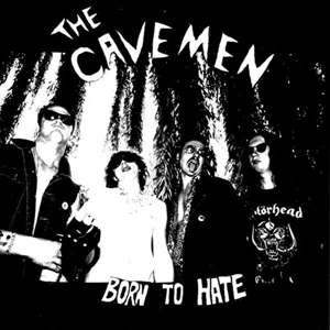 The Cavemen - Born To Hate 1CD