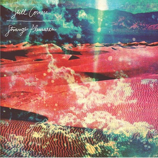 Still Corners - Strange Pleasures 1CD
