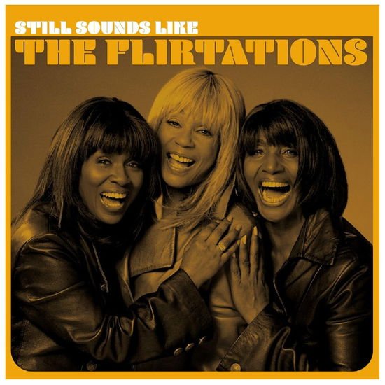 Flirtations - Still Sounds Like The Flirtations 1CD