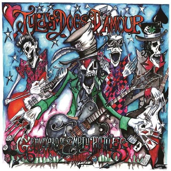 Tyla's Dogs D'amour - Graveyard Of Empty Bottles Mmxix 1CD
