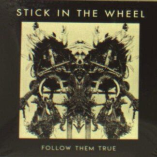 Stick in the Wheel - Follow Them True 1CD