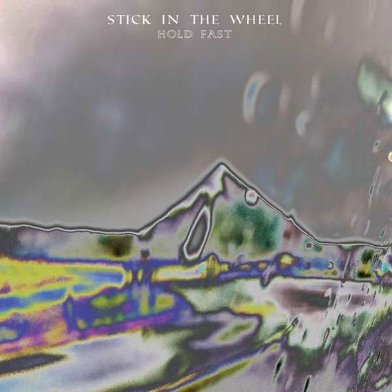 Stick In The Wheel - Hold Fast 1CD