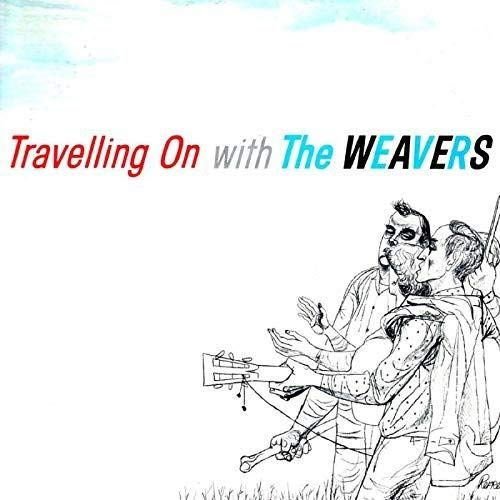 Weavers - Travelling On With The Weavers 1CD