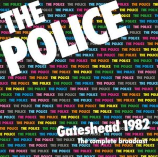 The Police - Gateshead 1982: The Complete Broadcast 2CD